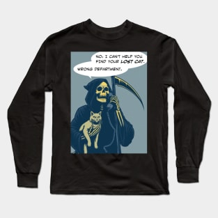 Grim Reaper lost cat wrong department Long Sleeve T-Shirt